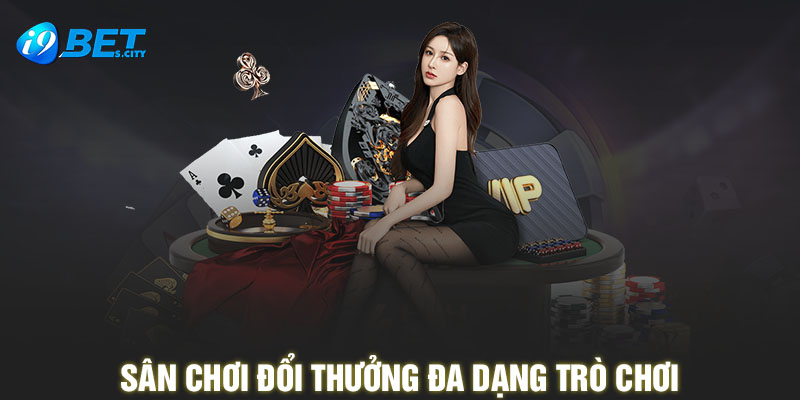 Sân chơi đổi thưởng đa dạng trò chơi