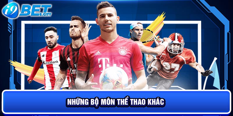 Nhiều bộ môn thể thao khác nữa