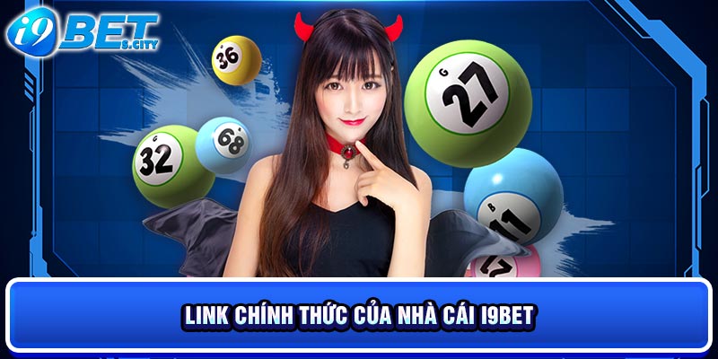 Link chính thức của nhà cái I9BET