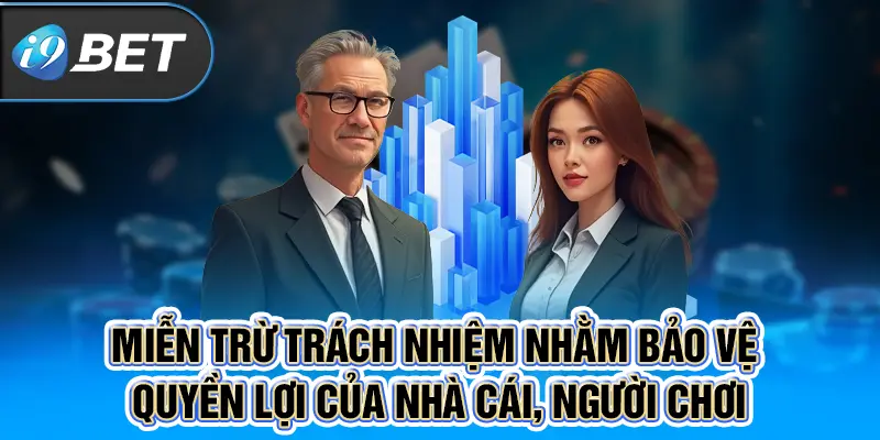 Miễn trừ trách nhiệm nhằm bảo vệ quyền lợi của nhà cái, người chơi