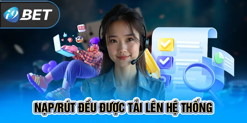 Nạp/rút đều được tải lên hệ thống