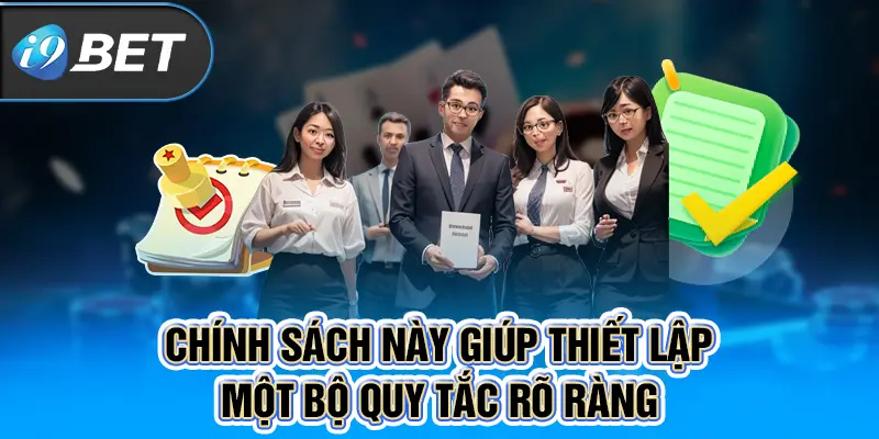 Chính sách này giúp thiết lập một bộ quy tắc rõ ràng