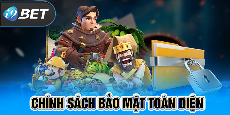 Chính sách bảo mật toàn diện